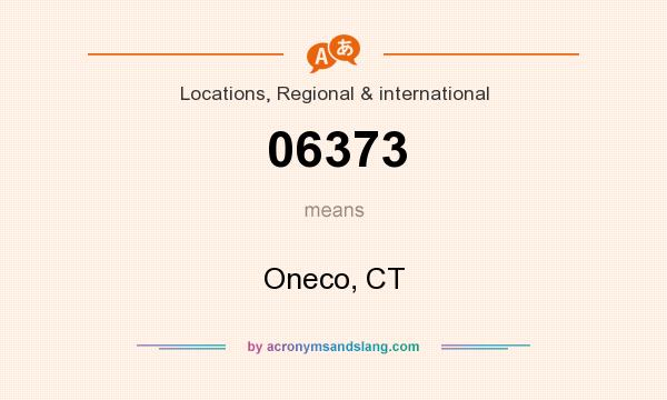 What does 06373 mean? It stands for Oneco, CT