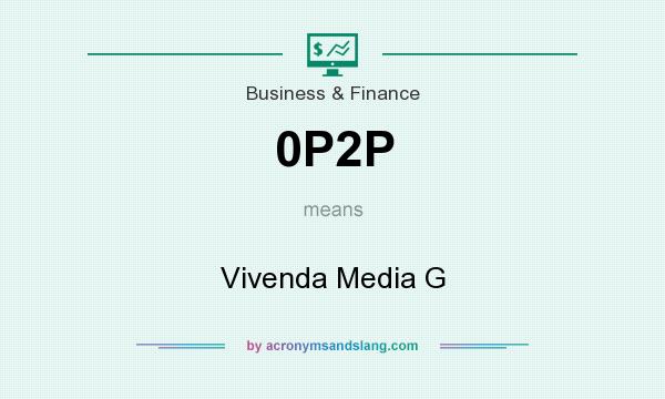 What does 0P2P mean? It stands for Vivenda Media G