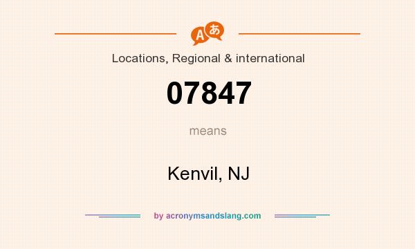 What does 07847 mean? It stands for Kenvil, NJ