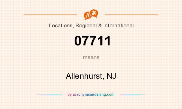 What does 07711 mean? It stands for Allenhurst, NJ