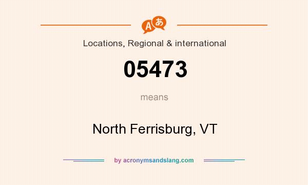 What does 05473 mean? It stands for North Ferrisburg, VT