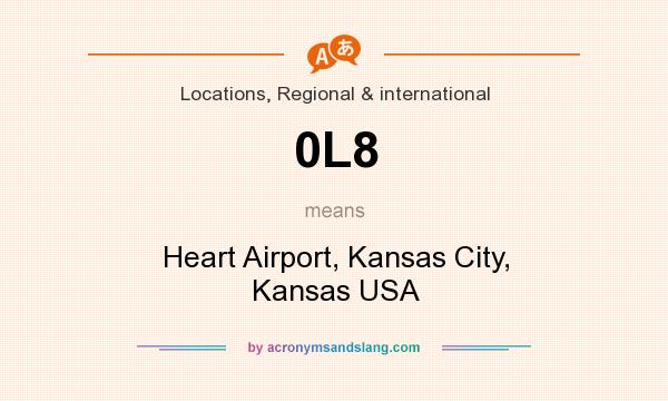 What does 0L8 mean? It stands for Heart Airport, Kansas City, Kansas USA