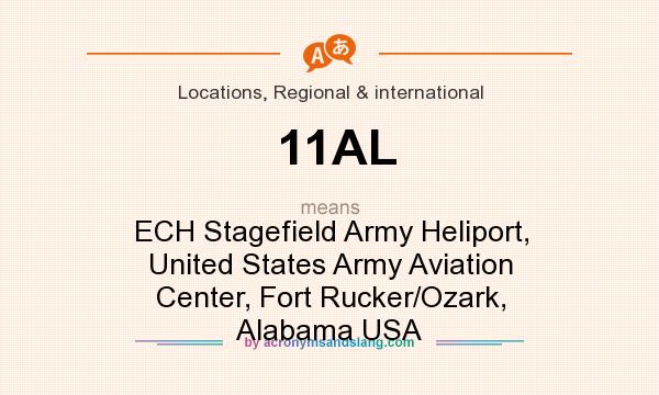 What does 11AL mean? It stands for ECH Stagefield Army Heliport, United States Army Aviation Center, Fort Rucker/Ozark, Alabama USA