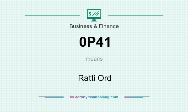 What does 0P41 mean? It stands for Ratti Ord