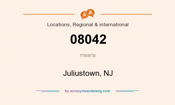 What does 08042 mean? It stands for Juliustown, NJ