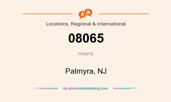What does 08065 mean? It stands for Palmyra, NJ
