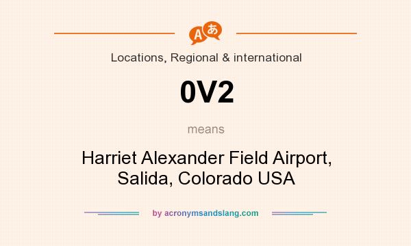 What does 0V2 mean? It stands for Harriet Alexander Field Airport, Salida, Colorado USA