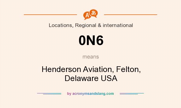 What does 0N6 mean? It stands for Henderson Aviation, Felton, Delaware USA