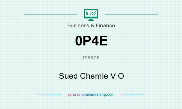 What does 0P4E mean? It stands for Sued Chemie V O