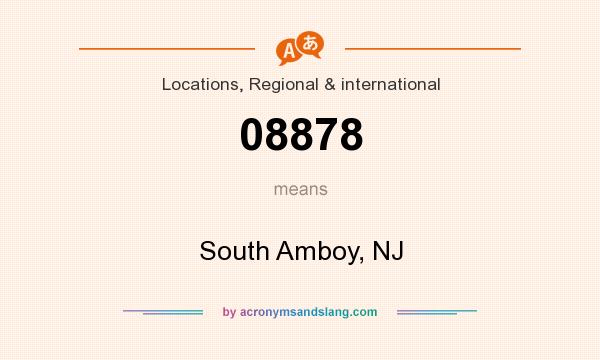 What does 08878 mean? It stands for South Amboy, NJ
