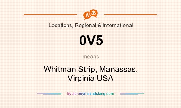 What does 0V5 mean? It stands for Whitman Strip, Manassas, Virginia USA