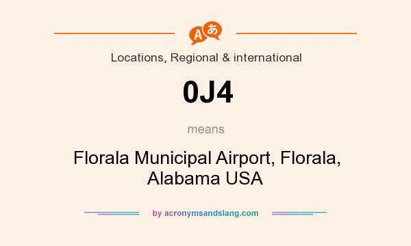 What does 0J4 mean? It stands for Florala Municipal Airport, Florala, Alabama USA