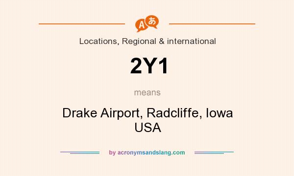 What does 2Y1 mean? It stands for Drake Airport, Radcliffe, Iowa USA