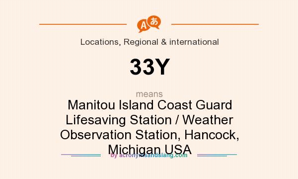 What does 33Y mean? It stands for Manitou Island Coast Guard Lifesaving Station / Weather Observation Station, Hancock, Michigan USA