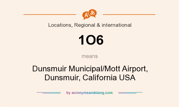 What does 1O6 mean? It stands for Dunsmuir Municipal/Mott Airport, Dunsmuir, California USA