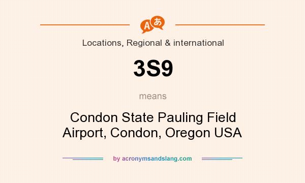 What does 3S9 mean? It stands for Condon State Pauling Field Airport, Condon, Oregon USA