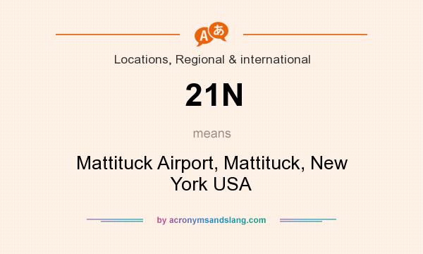 What does 21N mean? It stands for Mattituck Airport, Mattituck, New York USA