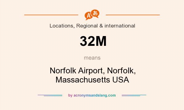 What does 32M mean? It stands for Norfolk Airport, Norfolk, Massachusetts USA