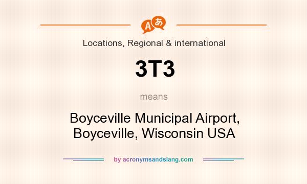 What does 3T3 mean? It stands for Boyceville Municipal Airport, Boyceville, Wisconsin USA