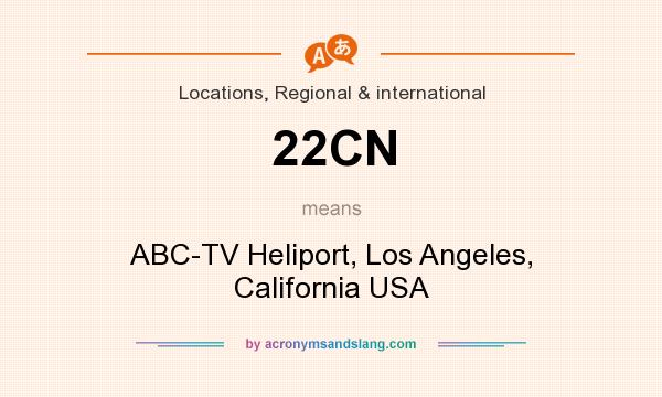 What does 22CN mean? It stands for ABC-TV Heliport, Los Angeles, California USA
