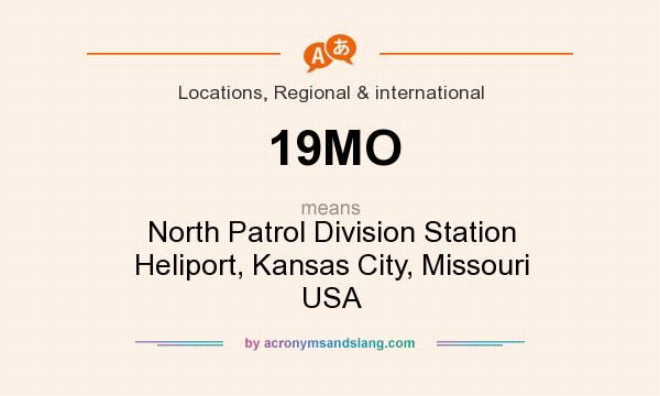 What does 19MO mean? It stands for North Patrol Division Station Heliport, Kansas City, Missouri USA