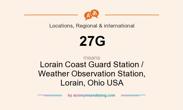 What does 27G mean? It stands for Lorain Coast Guard Station / Weather Observation Station, Lorain, Ohio USA