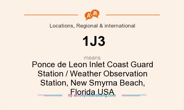 What does 1J3 mean? It stands for Ponce de Leon Inlet Coast Guard Station / Weather Observation Station, New Smyrna Beach, Florida USA