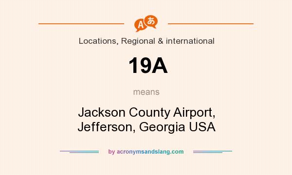 What does 19A mean? It stands for Jackson County Airport, Jefferson, Georgia USA