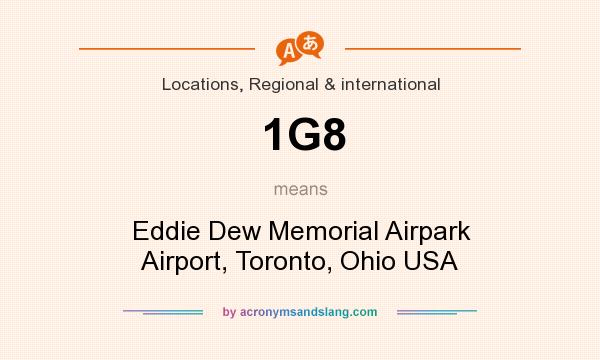 What does 1G8 mean? It stands for Eddie Dew Memorial Airpark Airport, Toronto, Ohio USA