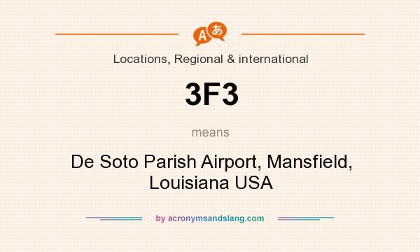 What does 3F3 mean? It stands for De Soto Parish Airport, Mansfield, Louisiana USA