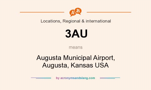 What does 3AU mean? It stands for Augusta Municipal Airport, Augusta, Kansas USA