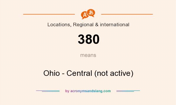 What does 380 mean? It stands for Ohio - Central (not active)