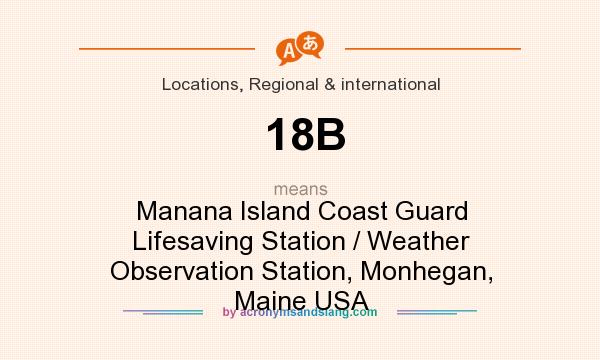 What does 18B mean? It stands for Manana Island Coast Guard Lifesaving Station / Weather Observation Station, Monhegan, Maine USA