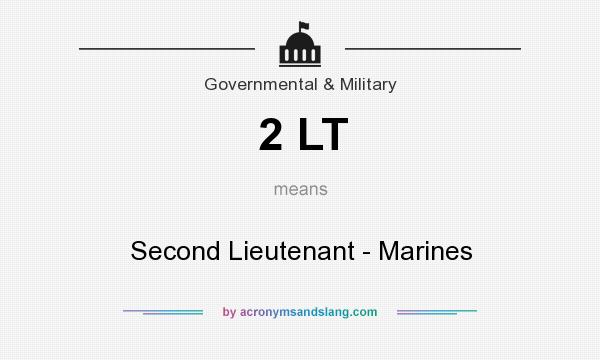 What does 2 LT mean? It stands for Second Lieutenant - Marines