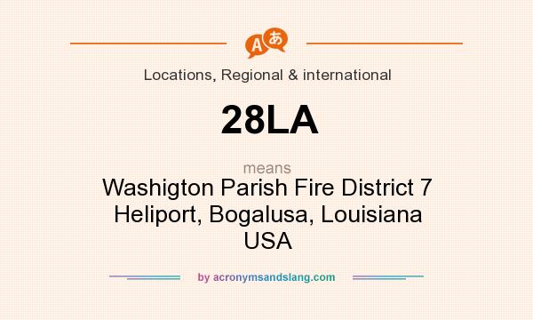 What does 28LA mean? It stands for Washigton Parish Fire District 7 Heliport, Bogalusa, Louisiana USA