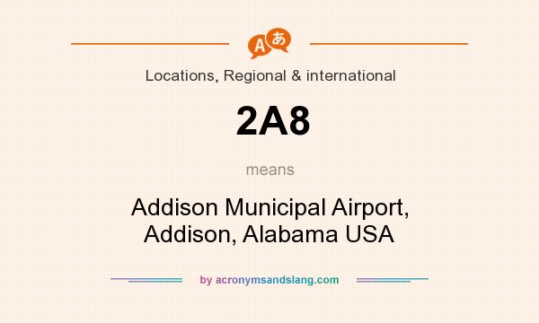 What does 2A8 mean? It stands for Addison Municipal Airport, Addison, Alabama USA
