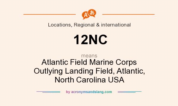 What does 12NC mean? It stands for Atlantic Field Marine Corps Outlying Landing Field, Atlantic, North Carolina USA