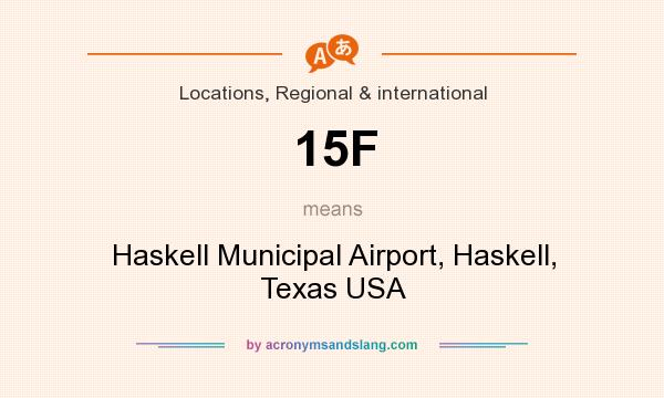 What does 15F mean? It stands for Haskell Municipal Airport, Haskell, Texas USA