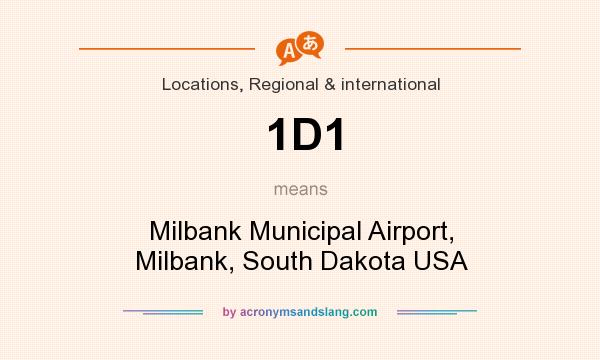 What does 1D1 mean? It stands for Milbank Municipal Airport, Milbank, South Dakota USA