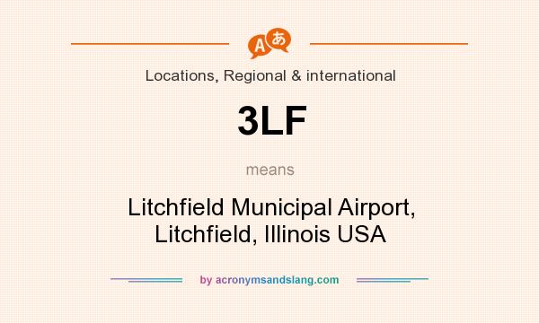What does 3LF mean? It stands for Litchfield Municipal Airport, Litchfield, Illinois USA