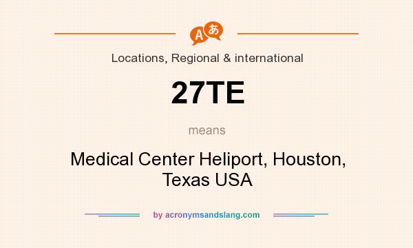 What does 27TE mean? It stands for Medical Center Heliport, Houston, Texas USA