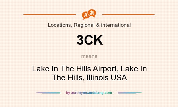 What does 3CK mean? It stands for Lake In The Hills Airport, Lake In The Hills, Illinois USA