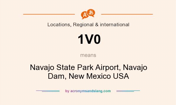 What does 1V0 mean? It stands for Navajo State Park Airport, Navajo Dam, New Mexico USA