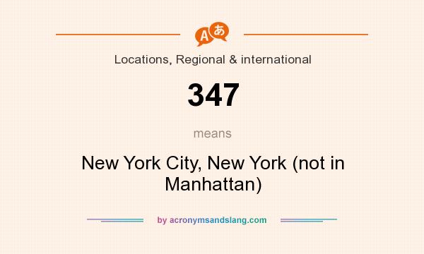 What does 347 mean? It stands for New York City, New York (not in Manhattan)