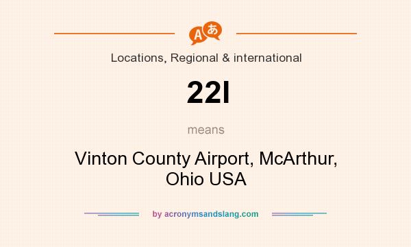 What does 22I mean? It stands for Vinton County Airport, McArthur, Ohio USA