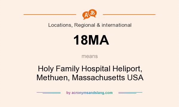 What does 18MA mean? It stands for Holy Family Hospital Heliport, Methuen, Massachusetts USA