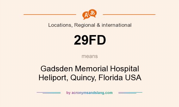 What does 29FD mean? It stands for Gadsden Memorial Hospital Heliport, Quincy, Florida USA
