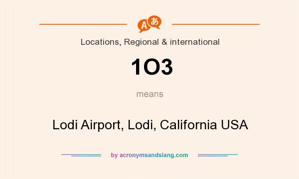 What does 1O3 mean? It stands for Lodi Airport, Lodi, California USA