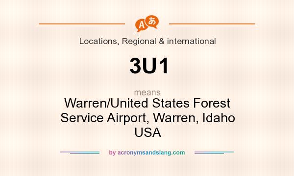 What does 3U1 mean? It stands for Warren/United States Forest Service Airport, Warren, Idaho USA