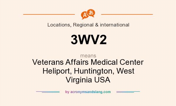 What does 3WV2 mean? It stands for Veterans Affairs Medical Center Heliport, Huntington, West Virginia USA